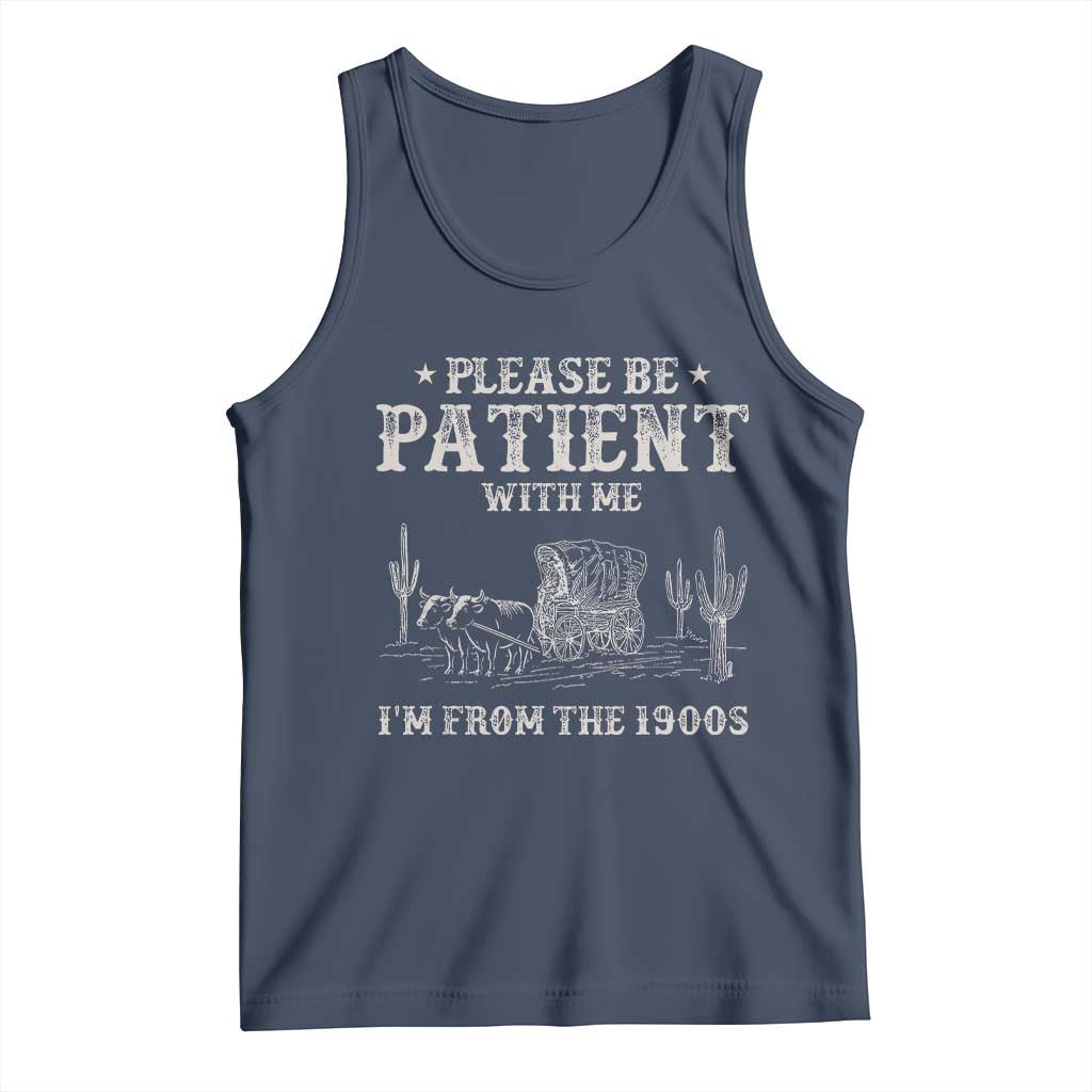 Funny Please Be Patient With Me I'm From The 1900s Tank Top Western Chuck Wagon - Wonder Print Shop