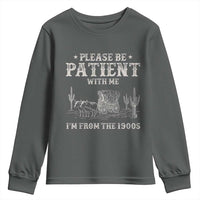 Funny Please Be Patient With Me I'm From The 1900s Youth Sweatshirt Western Chuck Wagon - Wonder Print Shop