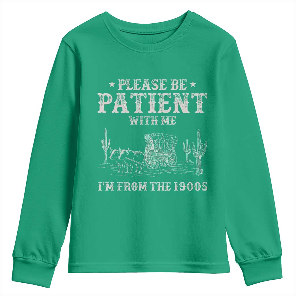 Funny Please Be Patient With Me I'm From The 1900s Youth Sweatshirt Western Chuck Wagon - Wonder Print Shop