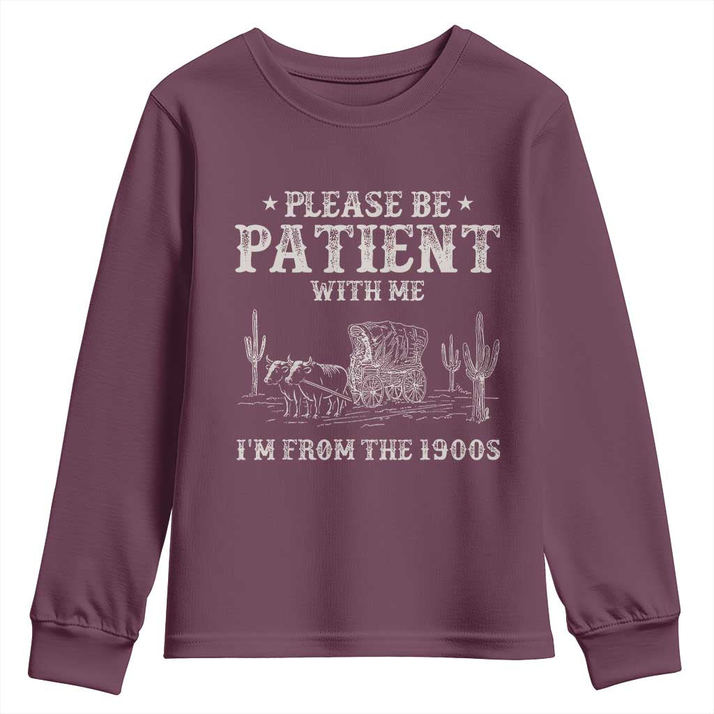 Funny Please Be Patient With Me I'm From The 1900s Youth Sweatshirt Western Chuck Wagon - Wonder Print Shop