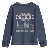 Funny Please Be Patient With Me I'm From The 1900s Youth Sweatshirt Western Chuck Wagon - Wonder Print Shop