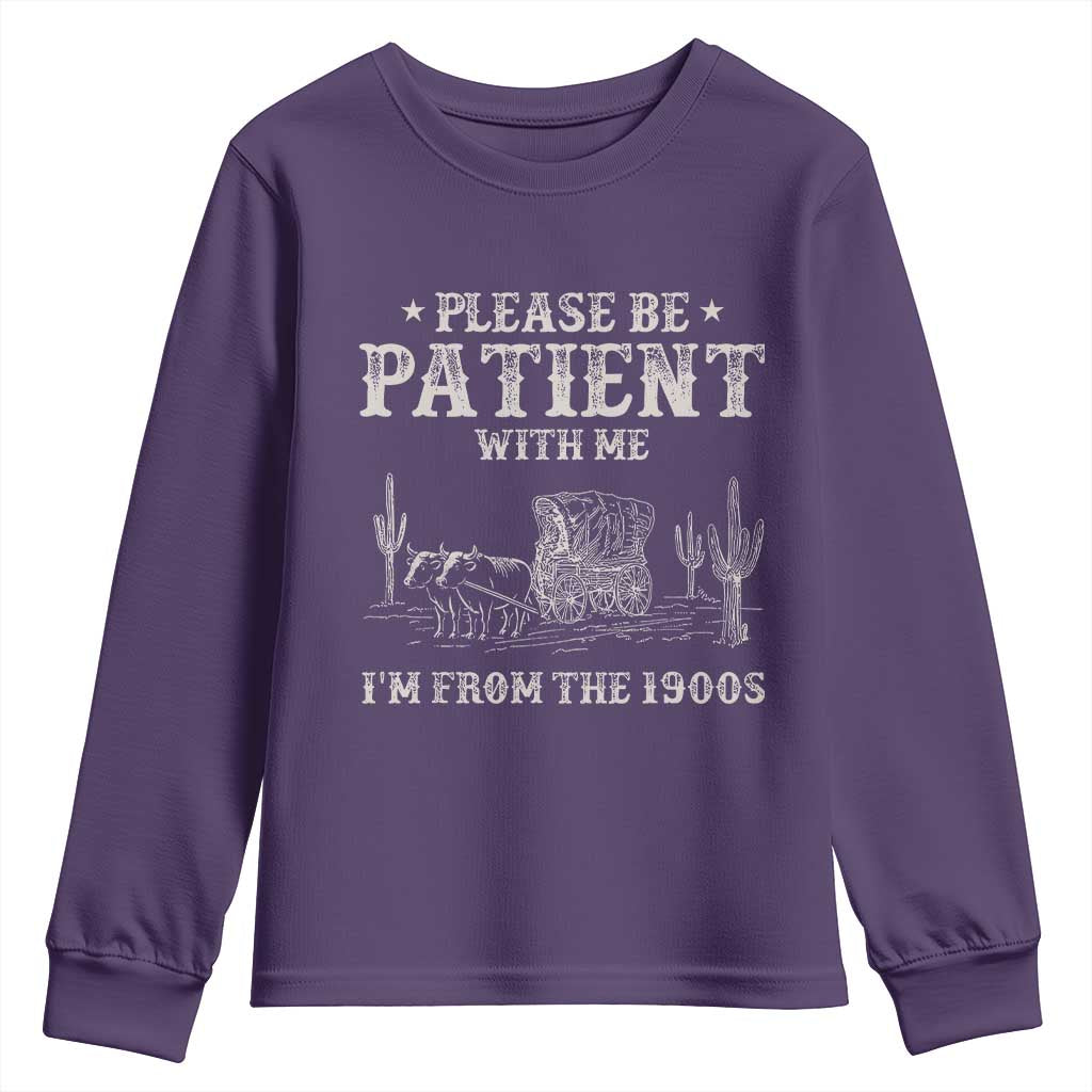 Funny Please Be Patient With Me I'm From The 1900s Youth Sweatshirt Western Chuck Wagon - Wonder Print Shop