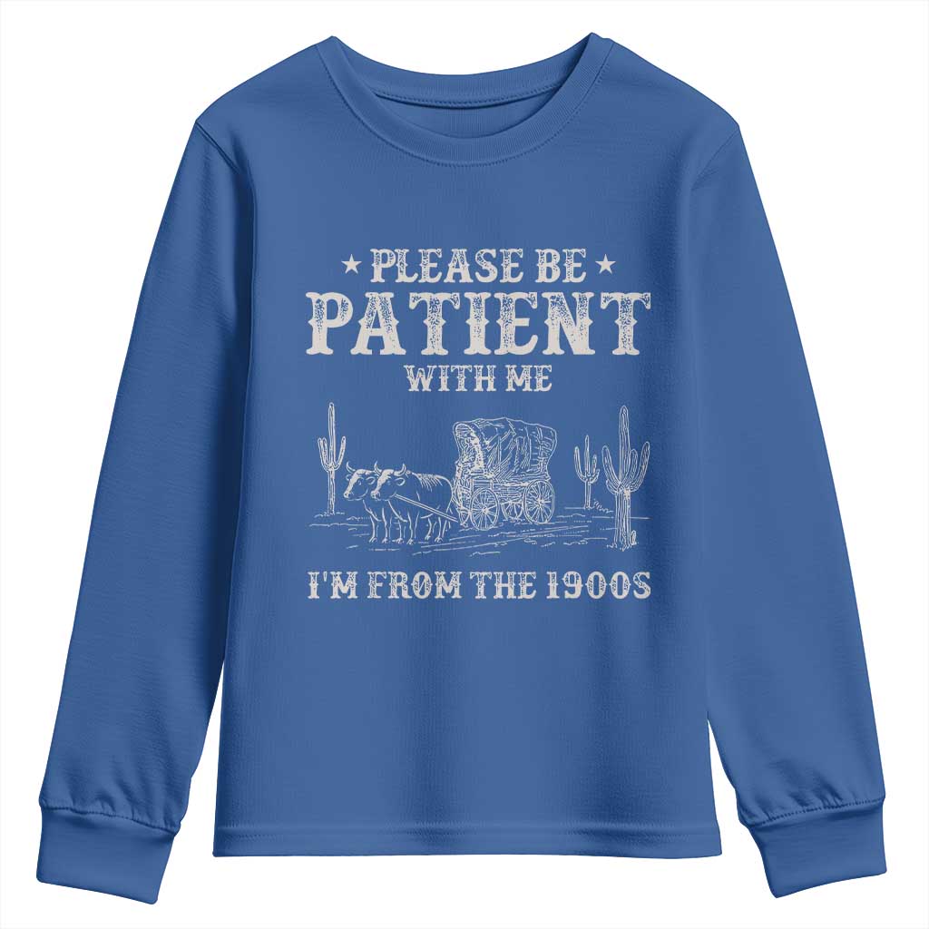 Funny Please Be Patient With Me I'm From The 1900s Youth Sweatshirt Western Chuck Wagon - Wonder Print Shop
