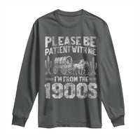 Funny Please Be Patient With Me I'm From The 1900s Long Sleeve Shirt Vintage Carriage - Wonder Print Shop