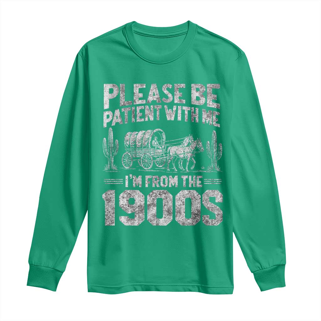 Funny Please Be Patient With Me I'm From The 1900s Long Sleeve Shirt Vintage Carriage - Wonder Print Shop