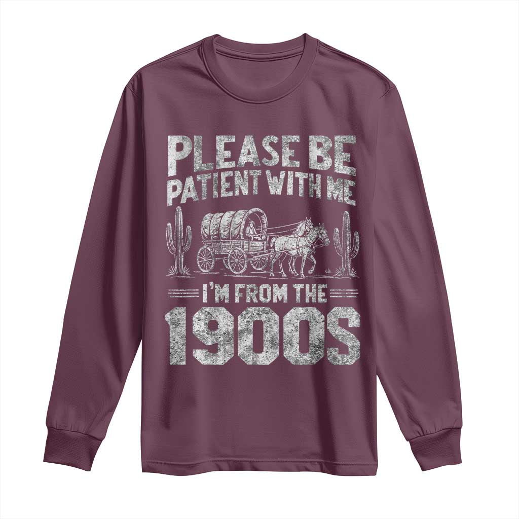 Funny Please Be Patient With Me I'm From The 1900s Long Sleeve Shirt Vintage Carriage - Wonder Print Shop