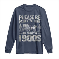 Funny Please Be Patient With Me I'm From The 1900s Long Sleeve Shirt Vintage Carriage - Wonder Print Shop