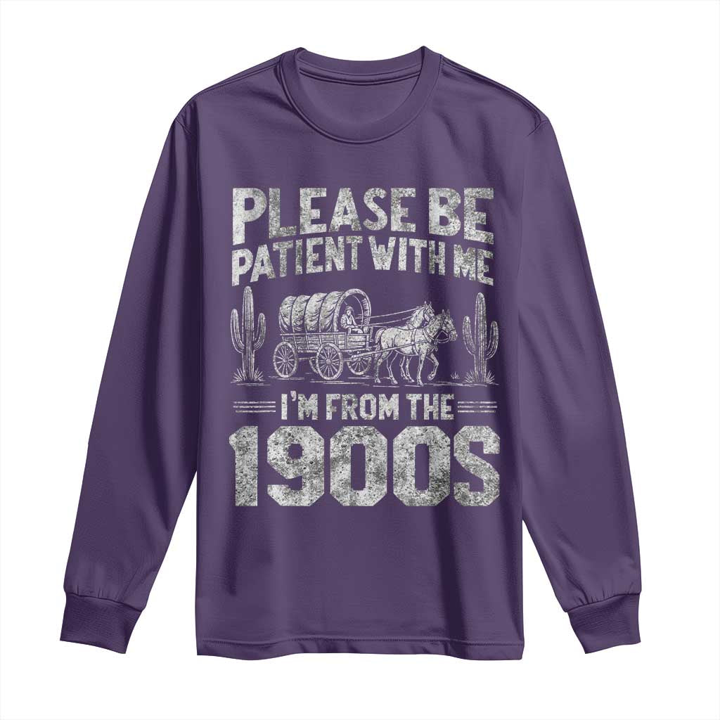 Funny Please Be Patient With Me I'm From The 1900s Long Sleeve Shirt Vintage Carriage - Wonder Print Shop