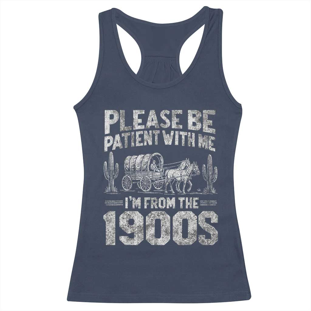 Funny Please Be Patient With Me I'm From The 1900s Racerback Tank Top Vintage Carriage - Wonder Print Shop