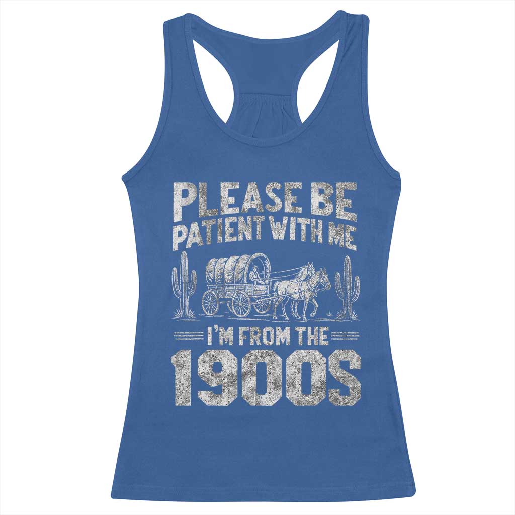 Funny Please Be Patient With Me I'm From The 1900s Racerback Tank Top Vintage Carriage - Wonder Print Shop