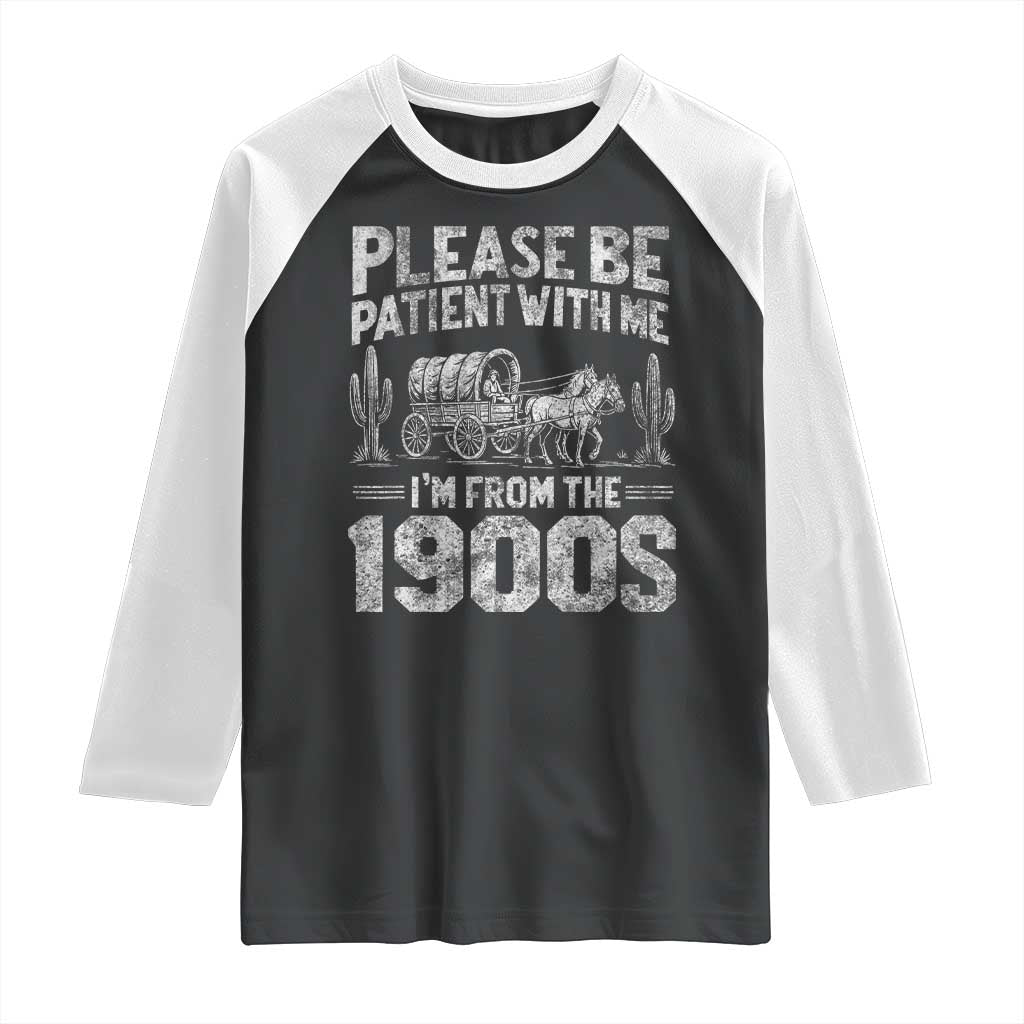 Funny Please Be Patient With Me I'm From The 1900s Raglan Shirt Vintage Carriage - Wonder Print Shop