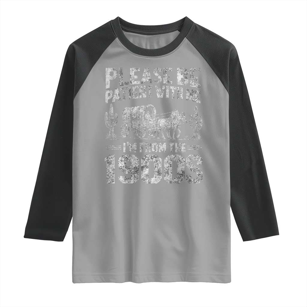 Funny Please Be Patient With Me I'm From The 1900s Raglan Shirt Vintage Carriage - Wonder Print Shop