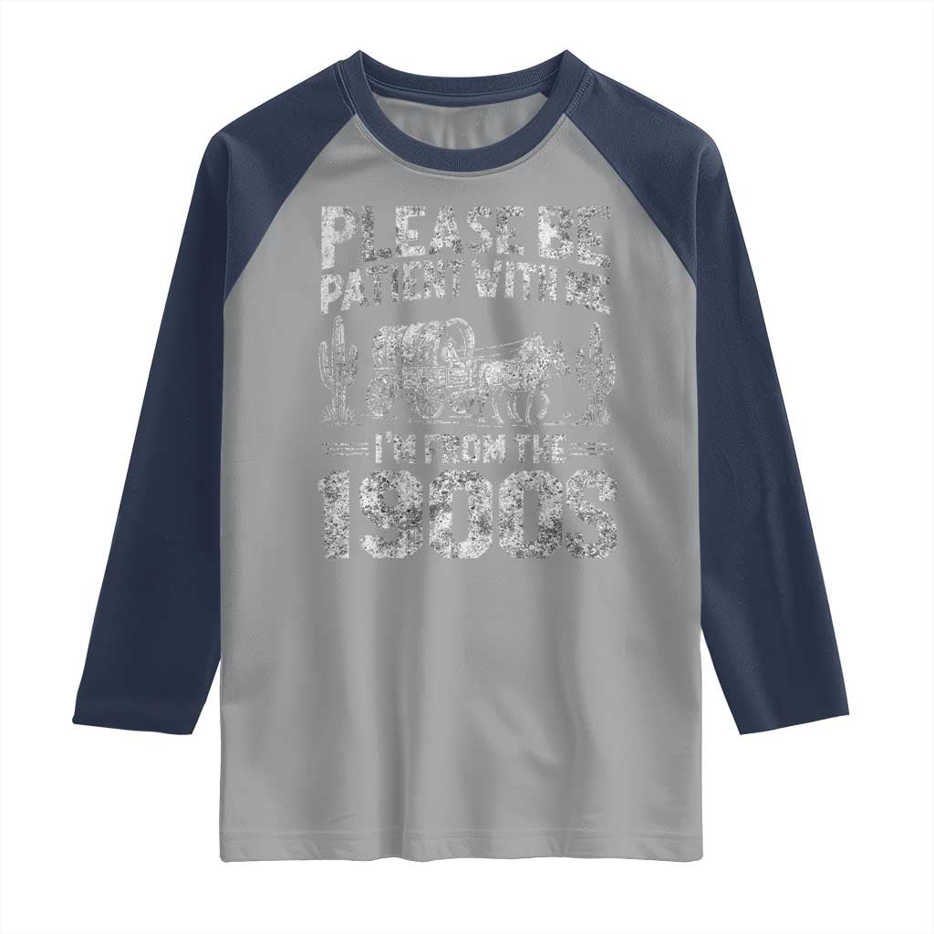 Funny Please Be Patient With Me I'm From The 1900s Raglan Shirt Vintage Carriage - Wonder Print Shop