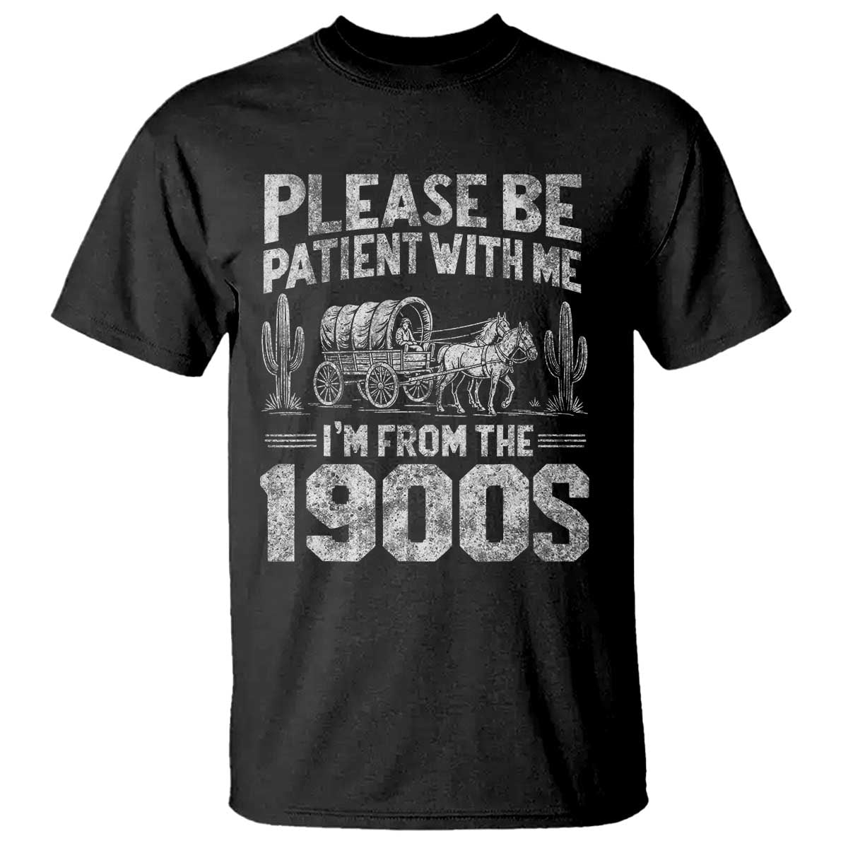 Funny Please Be Patient With Me I'm From The 1900s T Shirt Vintage Carriage - Wonder Print Shop
