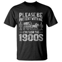 Funny Please Be Patient With Me I'm From The 1900s T Shirt Vintage Carriage - Wonder Print Shop