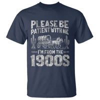 Funny Please Be Patient With Me I'm From The 1900s T Shirt Vintage Carriage - Wonder Print Shop