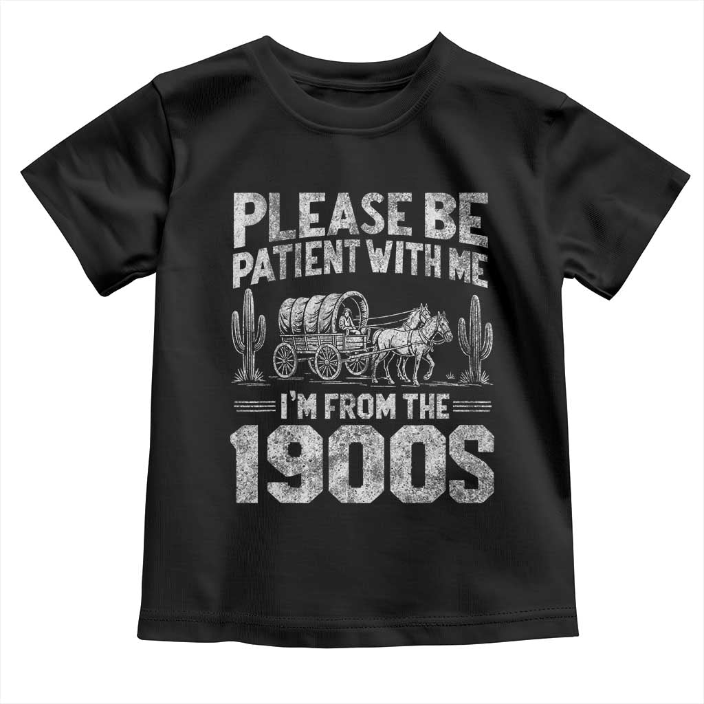 Funny Please Be Patient With Me I'm From The 1900s Toddler T Shirt Vintage Carriage - Wonder Print Shop