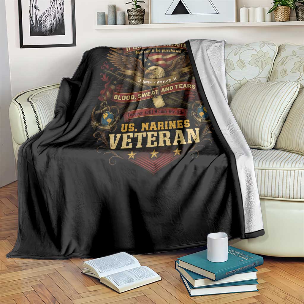 US Marines Veteran Throw Blanket It Cannot Be Inherited Nor Can It Be Purchased I Have Earned It - Wonder Print Shop