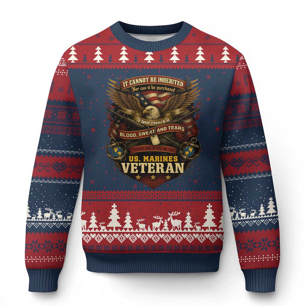 US Marines Veteran Ugly Christmas Sweater It Cannot Be Inherited Nor Can It Be Purchased I Have Earned It - Wonder Print Shop