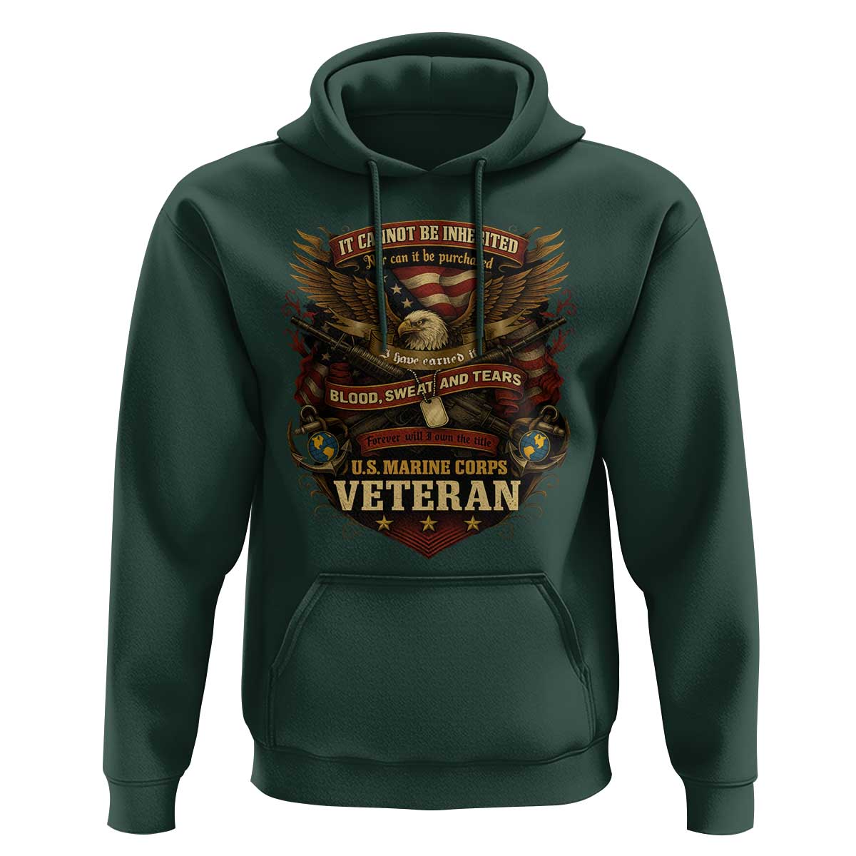 US Marines Veteran Hoodie It Cannot Be Inherited Nor Can It Be Purchased I Have Earned It - Wonder Print Shop