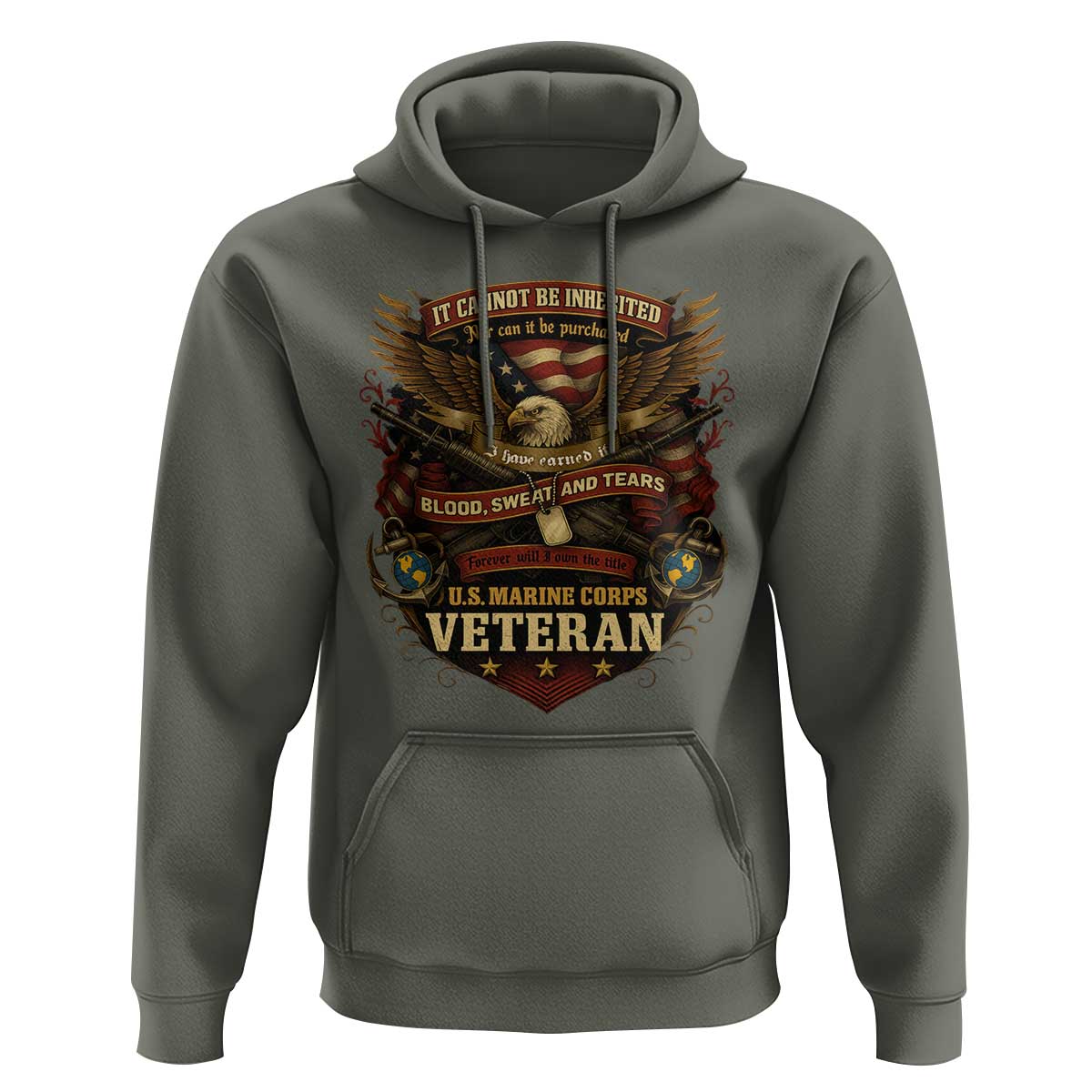 US Marines Veteran Hoodie It Cannot Be Inherited Nor Can It Be Purchased I Have Earned It - Wonder Print Shop