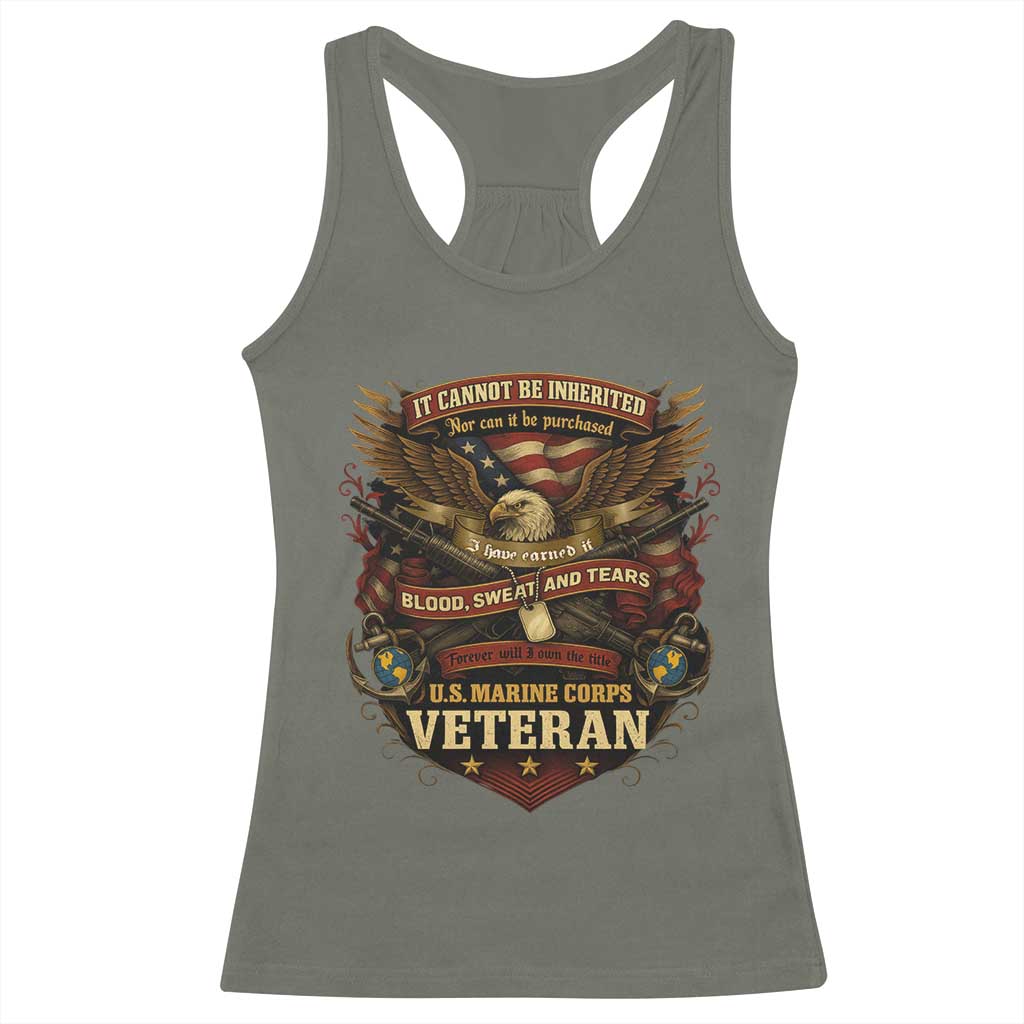 US Marines Veteran Racerback Tank Top It Cannot Be Inherited Nor Can It Be Purchased I Have Earned It - Wonder Print Shop