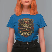 US Marines Veteran T Shirt For Women It Cannot Be Inherited Nor Can It Be Purchased I Have Earned It - Wonder Print Shop