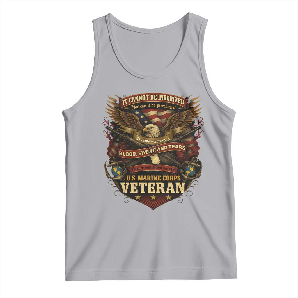 US Marines Veteran Tank Top It Cannot Be Inherited Nor Can It Be Purchased I Have Earned It - Wonder Print Shop