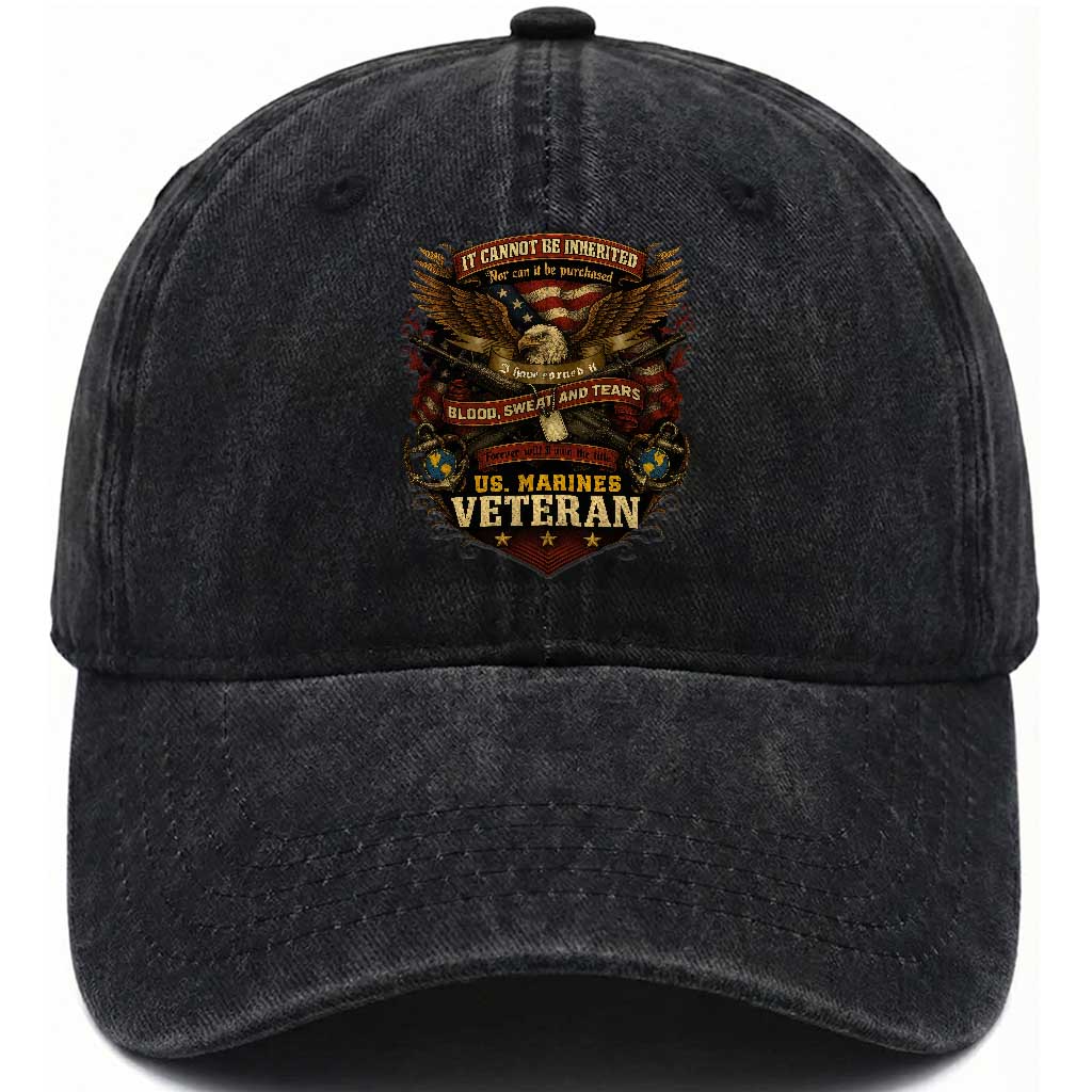 US Marines Veteran Washed Cotton Baseball Cap It Cannot Be Inherited Nor Can It Be Purchased I Have Earned It