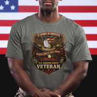 US Marines Veteran T Shirt It Cannot Be Inherited Nor Can It Be Purchased I Have Earned It - Wonder Print Shop