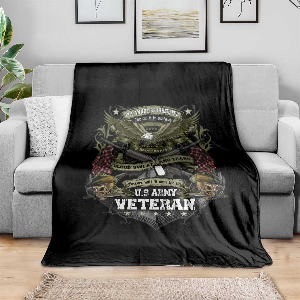 US Military Army Veteran Throw Blanket It Cannot Be Inherited Nor Can It Be Purchased I Have Earned It - Wonder Print Shop