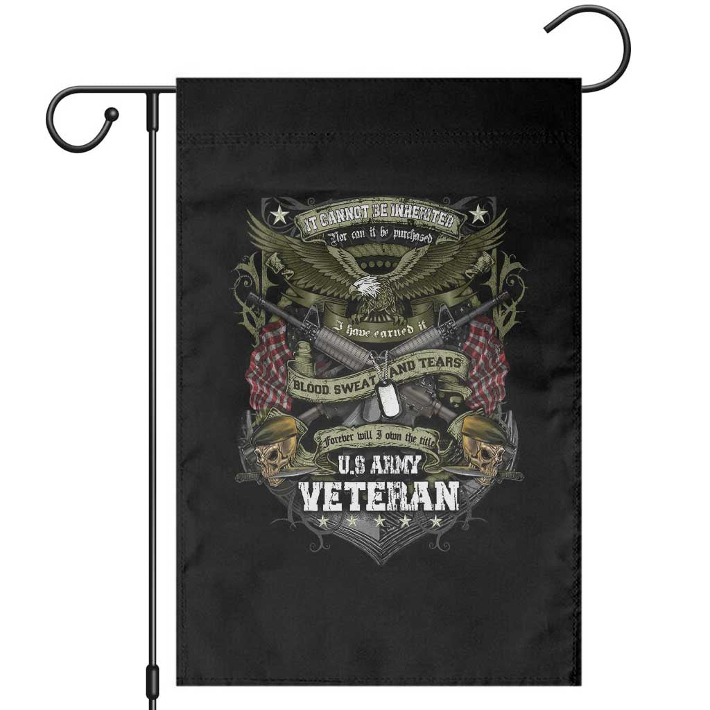 US Military Army Veteran Garden Flag It Cannot Be Inherited Nor Can It Be Purchased I Have Earned It - Wonder Print Shop