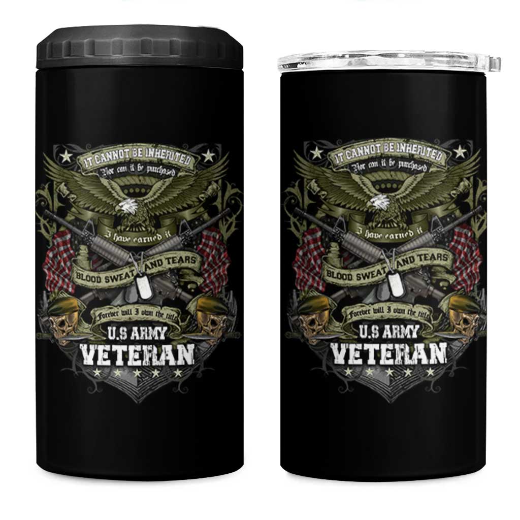 US Military Army Veteran 4 in 1 Can Cooler Tumbler It Cannot Be Inherited Nor Can It Be Purchased I Have Earned It - Wonder Print Shop