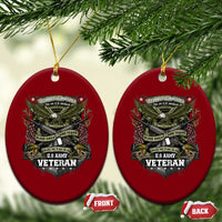 US Military Army Veteran Ceramic Ornament It Cannot Be Inherited Nor Can It Be Purchased I Have Earned It - Wonder Print Shop