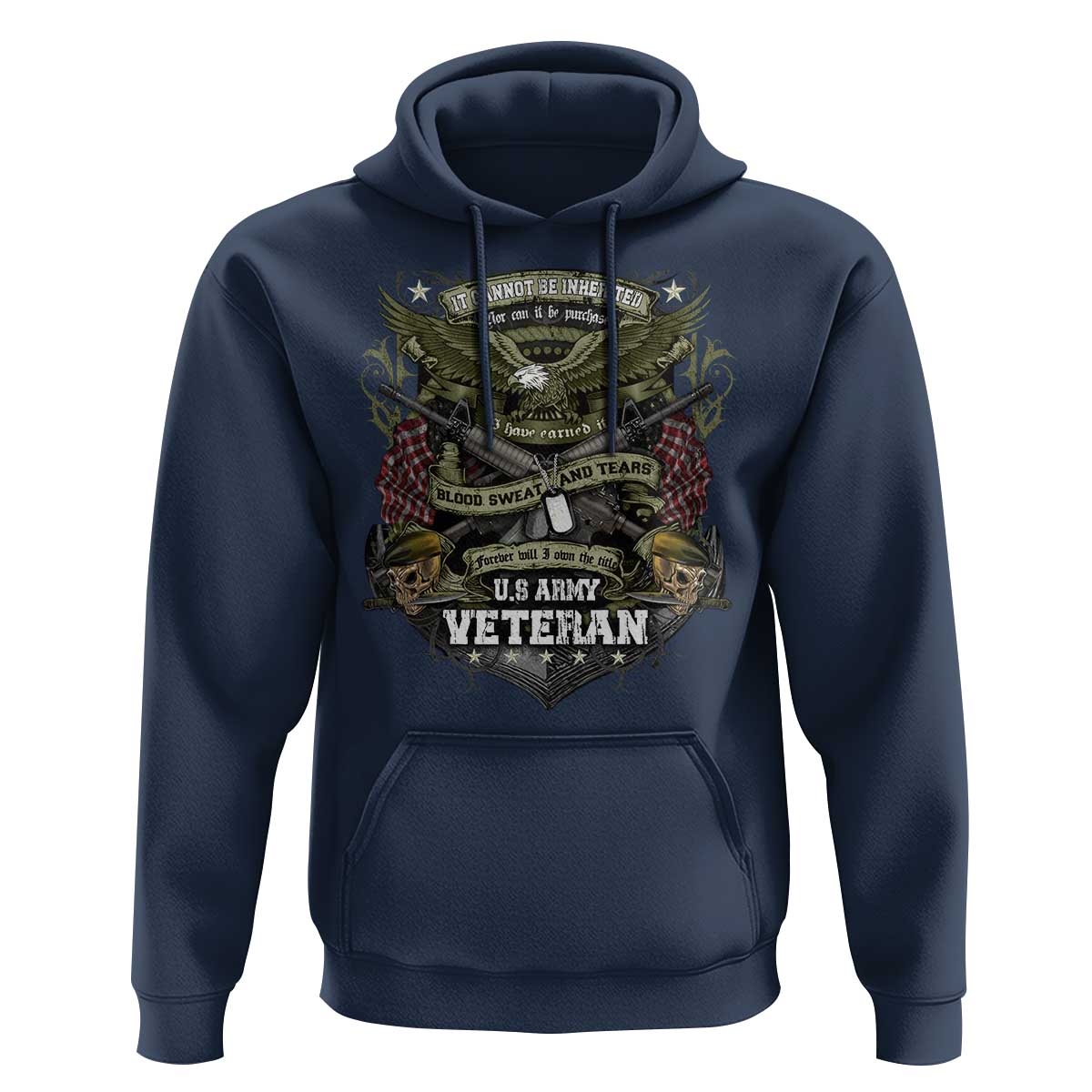 US Military Army Veteran Hoodie It Cannot Be Inherited Nor Can It Be Purchased I Have Earned It - Wonder Print Shop