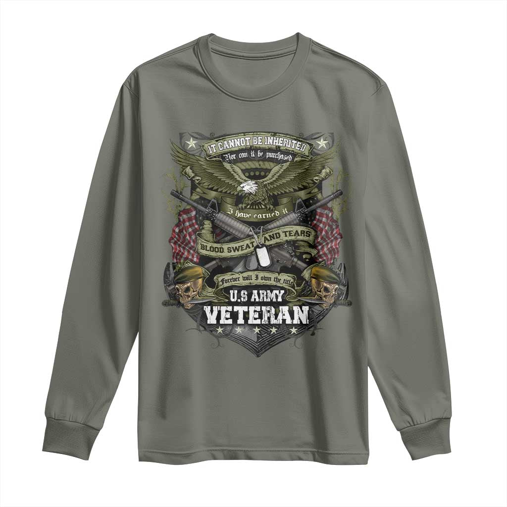 US Military Army Veteran Long Sleeve Shirt It Cannot Be Inherited Nor Can It Be Purchased I Have Earned It - Wonder Print Shop