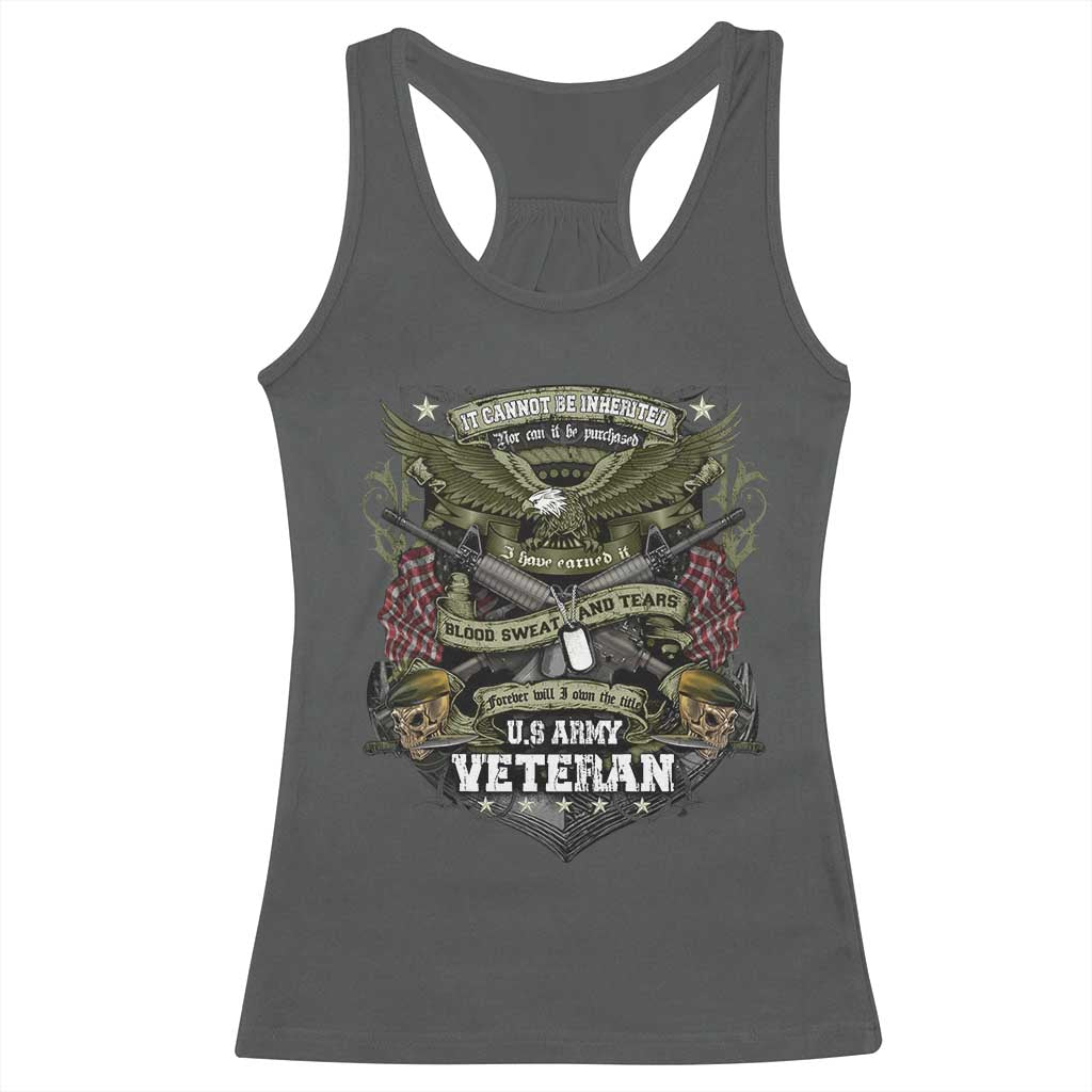 US Military Army Veteran Racerback Tank Top It Cannot Be Inherited Nor Can It Be Purchased I Have Earned It - Wonder Print Shop