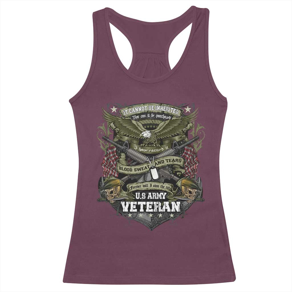 US Military Army Veteran Racerback Tank Top It Cannot Be Inherited Nor Can It Be Purchased I Have Earned It - Wonder Print Shop