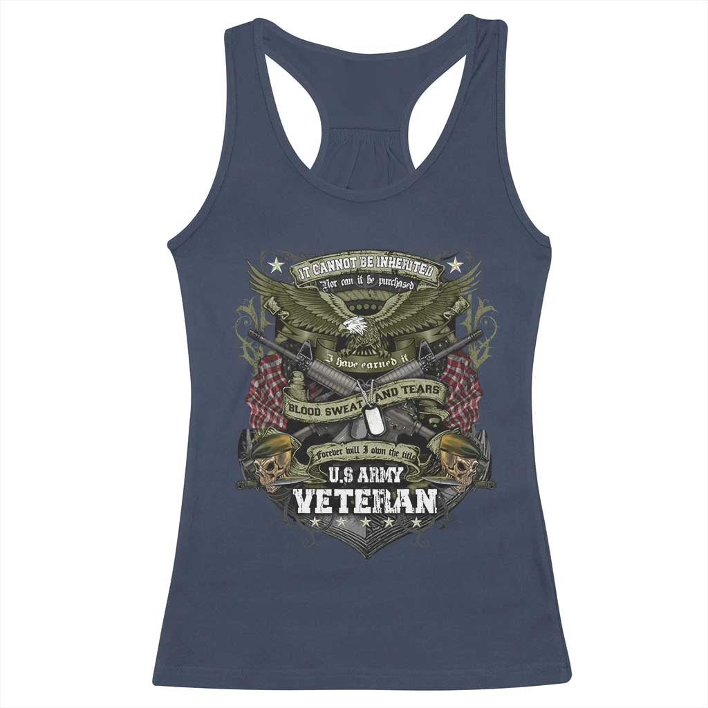 US Military Army Veteran Racerback Tank Top It Cannot Be Inherited Nor Can It Be Purchased I Have Earned It - Wonder Print Shop