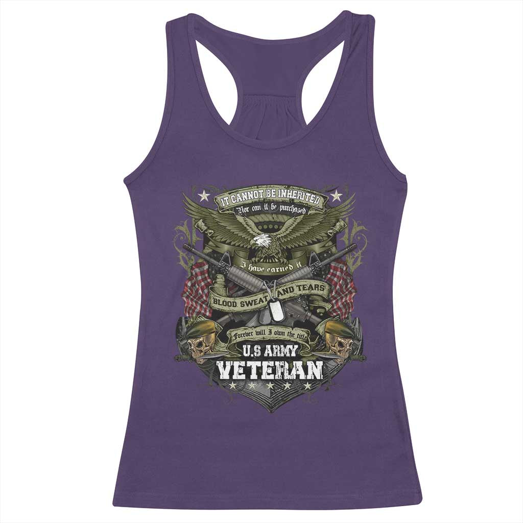 US Military Army Veteran Racerback Tank Top It Cannot Be Inherited Nor Can It Be Purchased I Have Earned It - Wonder Print Shop