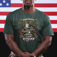 US Military Army Veteran T Shirt It Cannot Be Inherited Nor Can It Be Purchased I Have Earned It - Wonder Print Shop