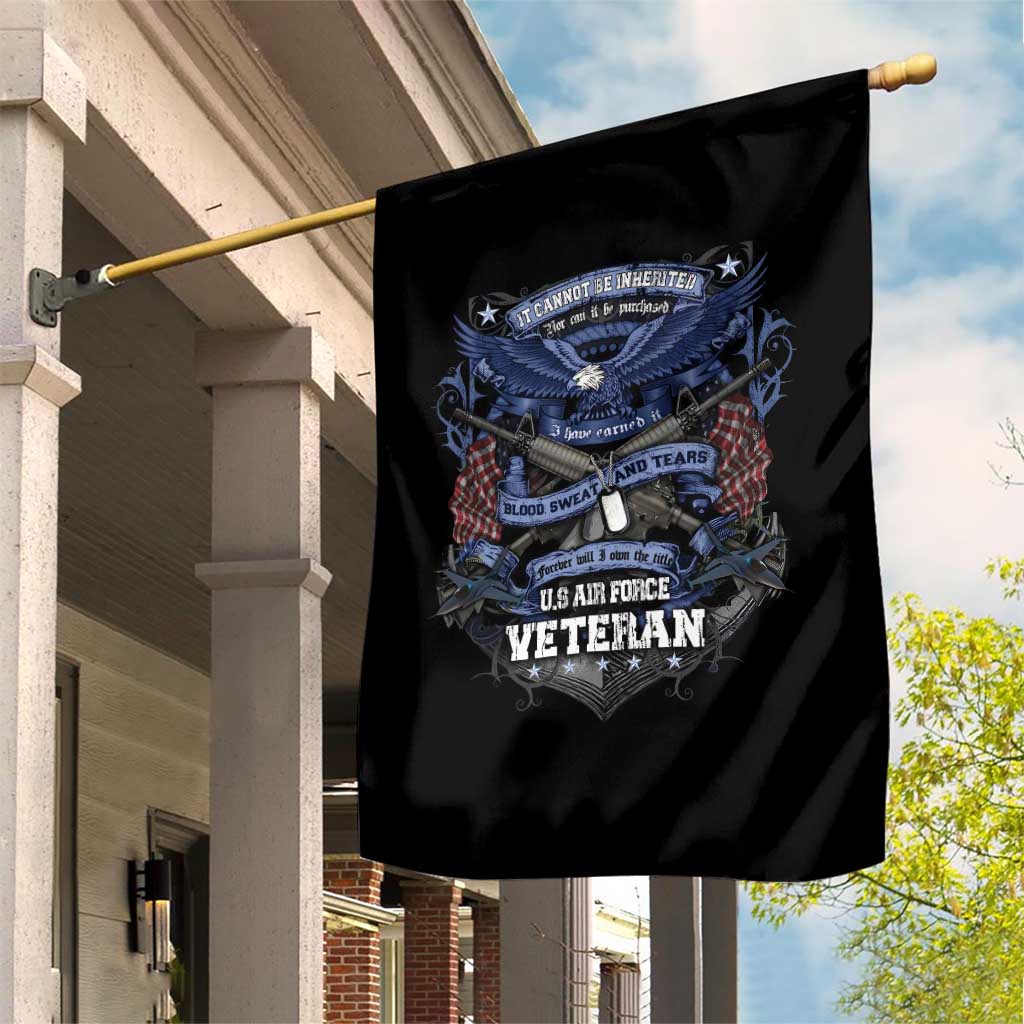 US Military Air Force Veteran Garden Flag It Cannot Be Inherited Nor Can It Be Purchased I Have Earned It - Wonder Print Shop