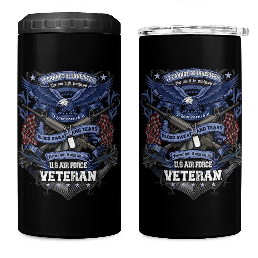 US Military Air Force Veteran 4 in 1 Can Cooler Tumbler It Cannot Be Inherited Nor Can It Be Purchased I Have Earned It - Wonder Print Shop