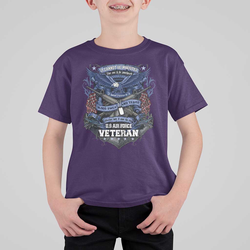 US Military Air Force Veteran T Shirt For Kid It Cannot Be Inherited Nor Can It Be Purchased I Have Earned It - Wonder Print Shop