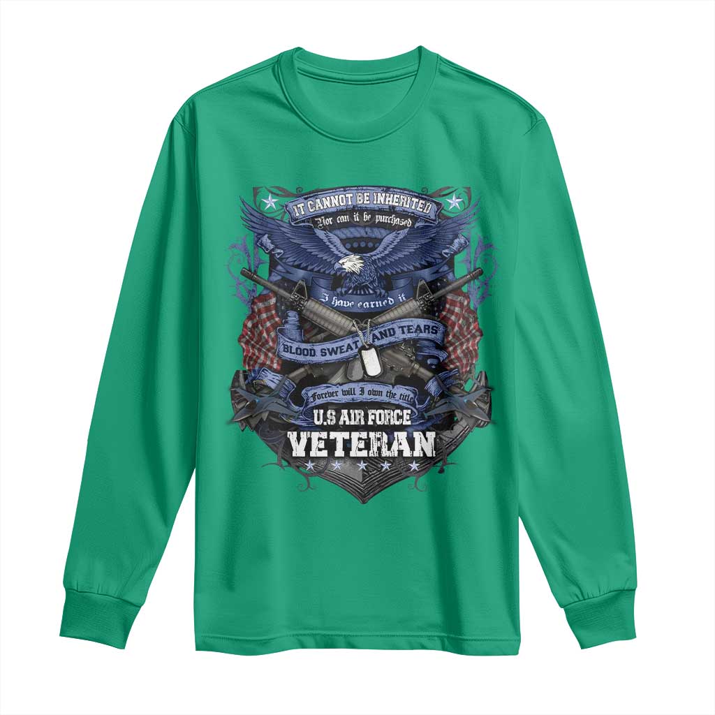 US Military Air Force Veteran Long Sleeve Shirt It Cannot Be Inherited Nor Can It Be Purchased I Have Earned It - Wonder Print Shop