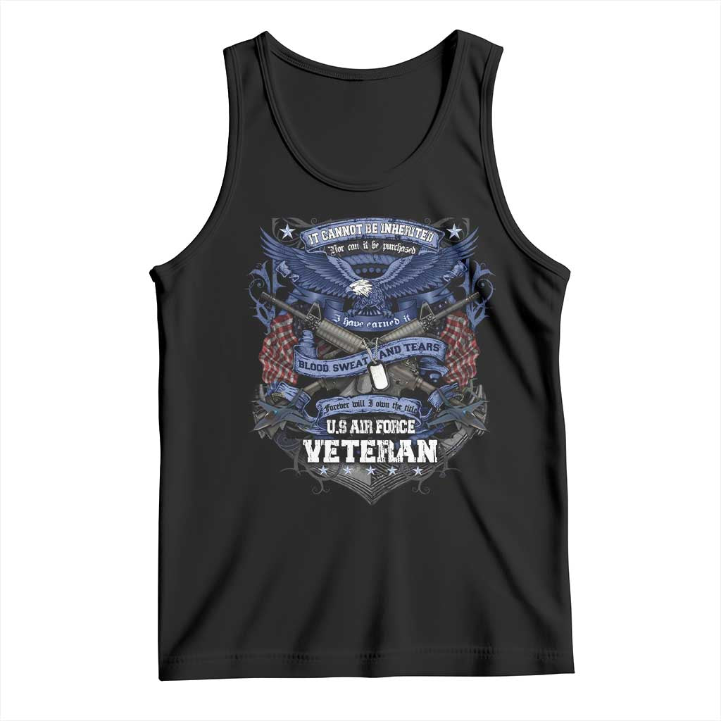 US Military Air Force Veteran Tank Top It Cannot Be Inherited Nor Can It Be Purchased I Have Earned It - Wonder Print Shop