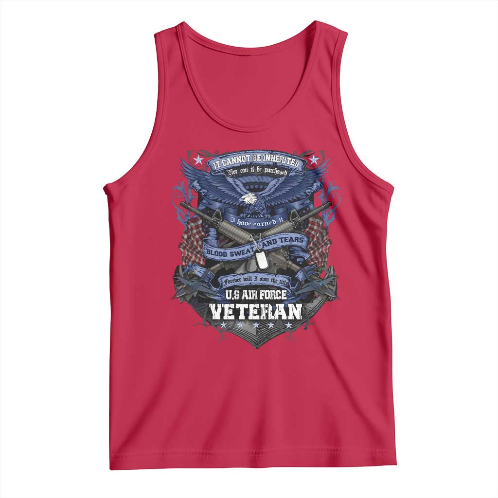US Military Air Force Veteran Tank Top It Cannot Be Inherited Nor Can It Be Purchased I Have Earned It - Wonder Print Shop
