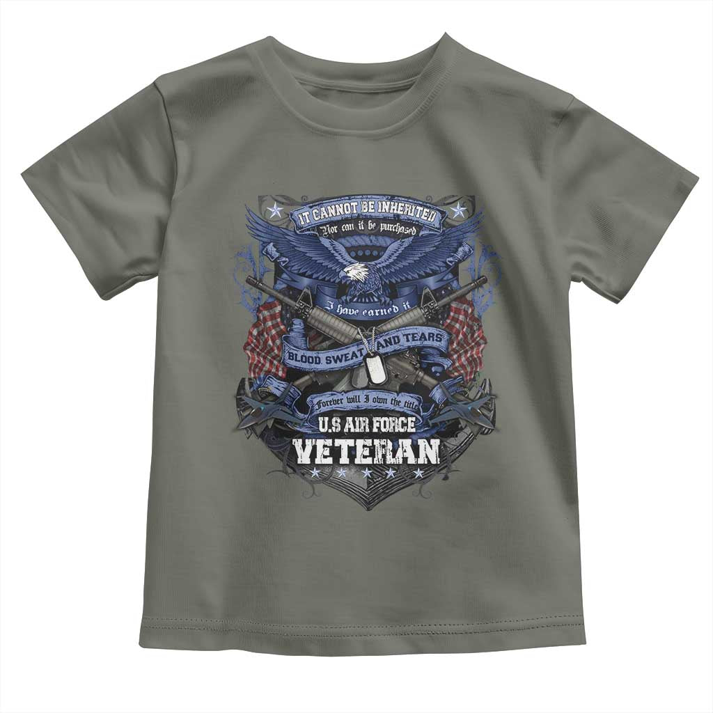 US Military Air Force Veteran Toddler T Shirt It Cannot Be Inherited Nor Can It Be Purchased I Have Earned It - Wonder Print Shop