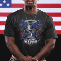 US Military Air Force Veteran T Shirt It Cannot Be Inherited Nor Can It Be Purchased I Have Earned It - Wonder Print Shop