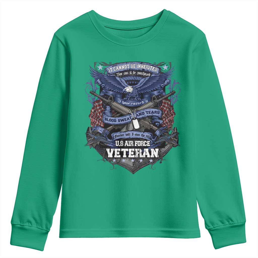 US Military Air Force Veteran Youth Sweatshirt It Cannot Be Inherited Nor Can It Be Purchased I Have Earned It - Wonder Print Shop